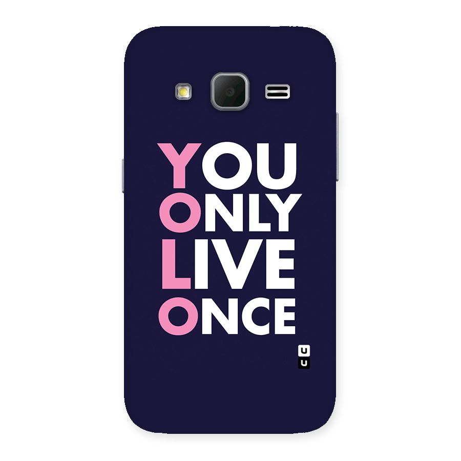 You Live Only Once Back Case for Galaxy Core Prime