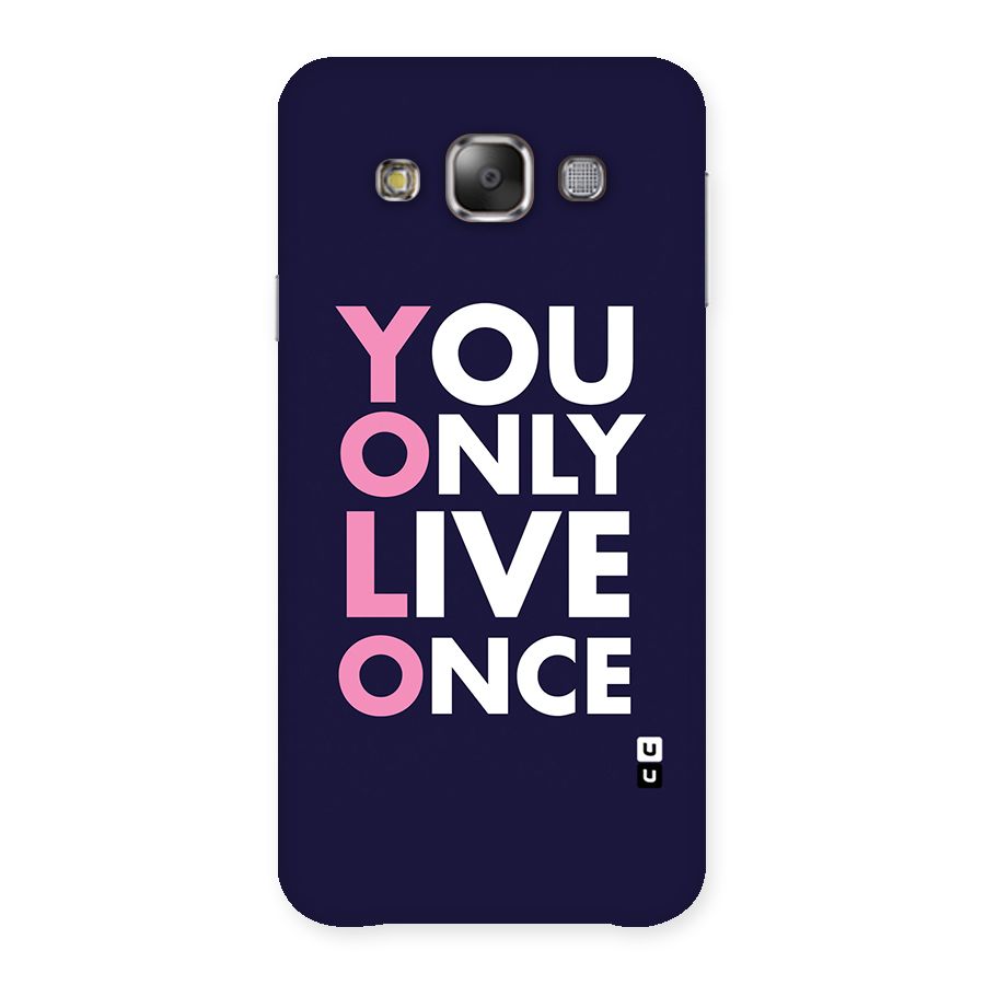 You Live Only Once Back Case for Galaxy E7
