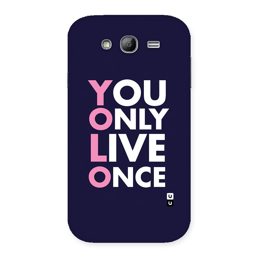 You Live Only Once Back Case for Galaxy Grand