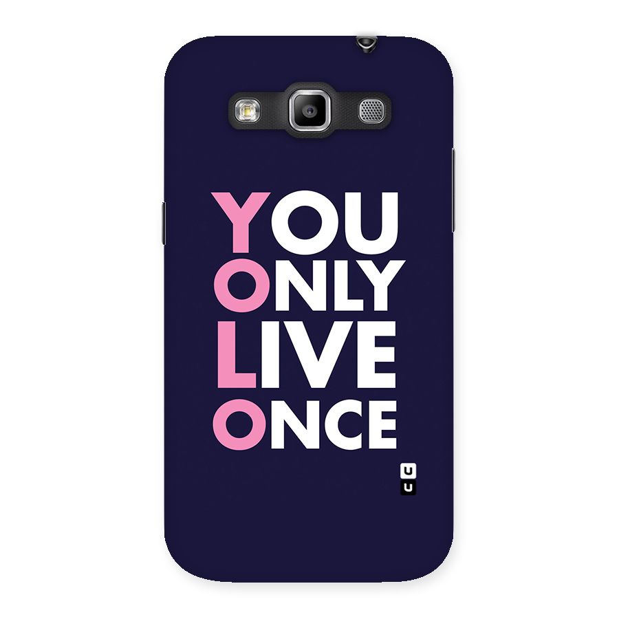 You Live Only Once Back Case for Galaxy Grand Quattro