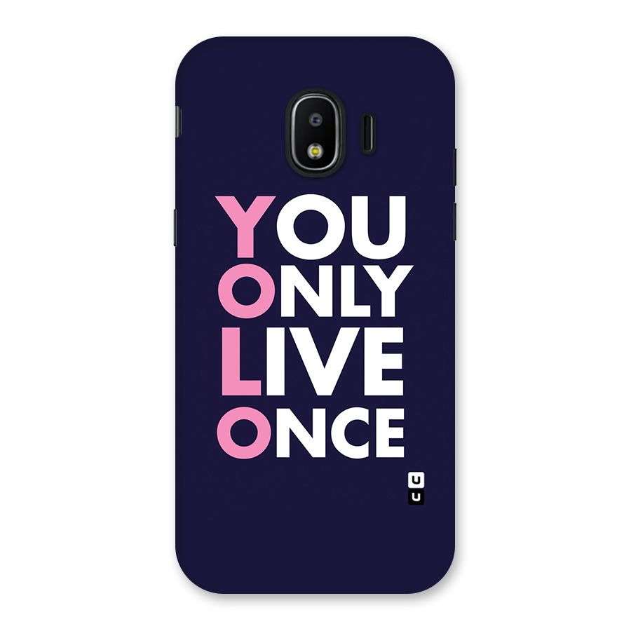 You Live Only Once Back Case for Galaxy J2 Pro 2018