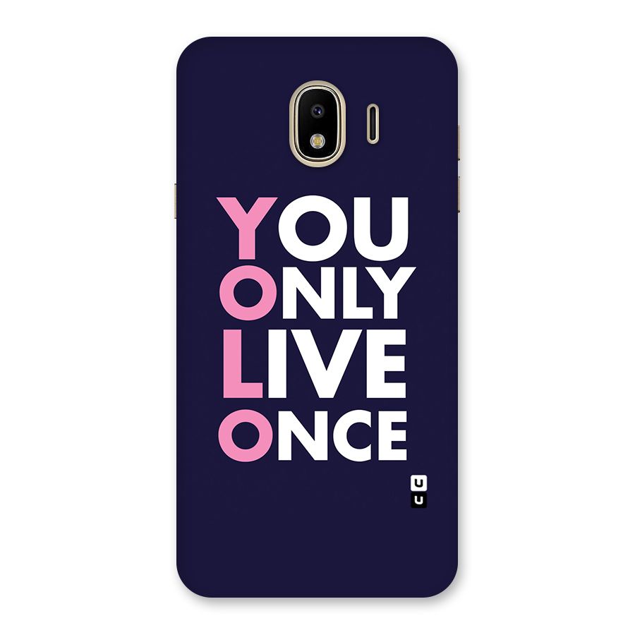 You Live Only Once Back Case for Galaxy J4