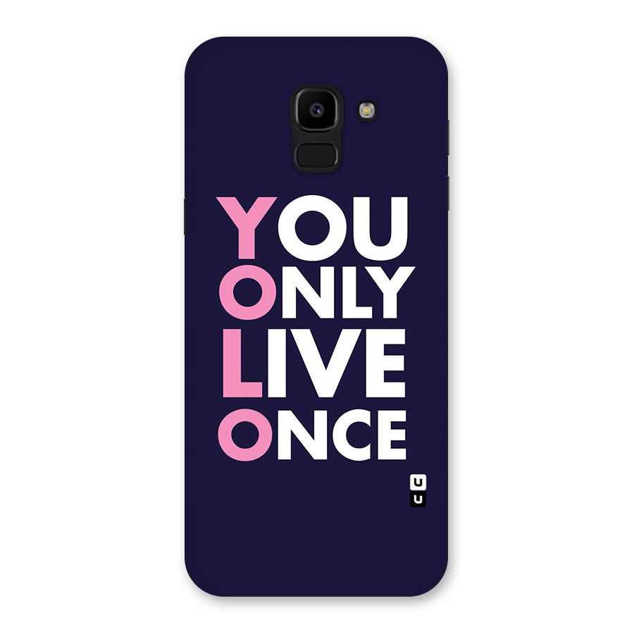 You Live Only Once Back Case for Galaxy J6