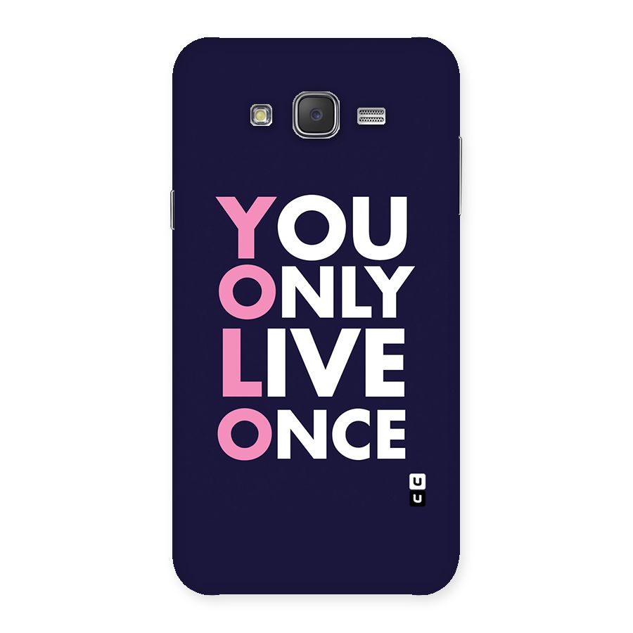 You Live Only Once Back Case for Galaxy J7