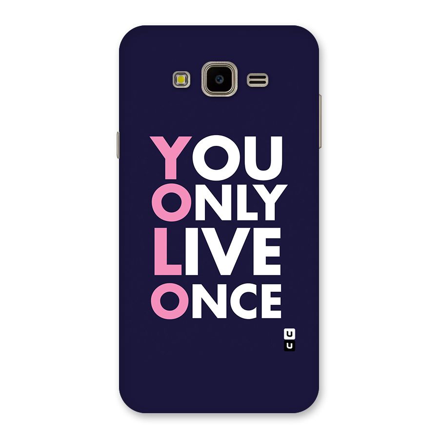 You Live Only Once Back Case for Galaxy J7 Nxt