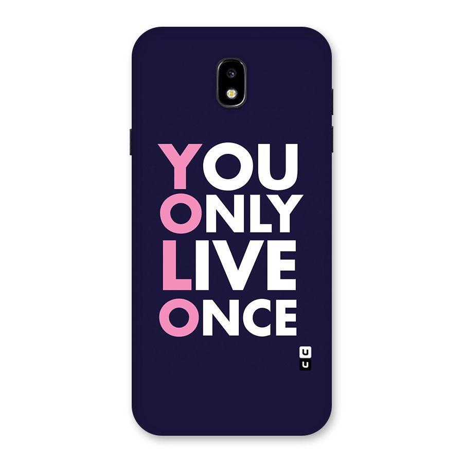 You Live Only Once Back Case for Galaxy J7 Pro