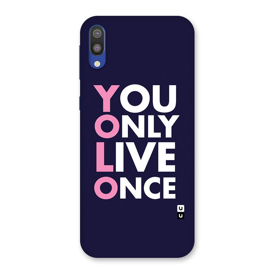You Live Only Once Back Case for Galaxy M10