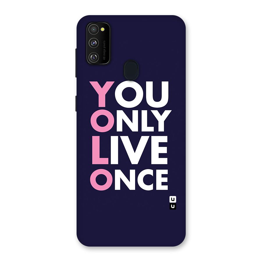 You Live Only Once Back Case for Galaxy M30s