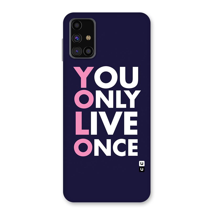 You Live Only Once Back Case for Galaxy M31s