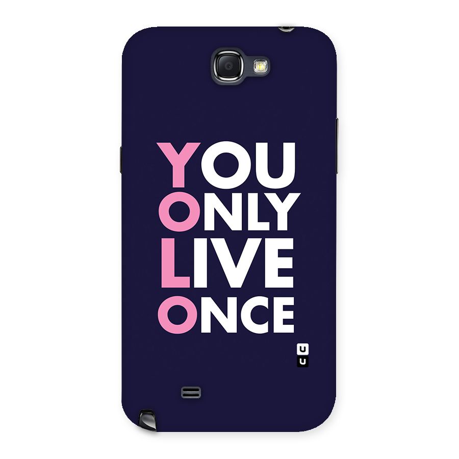 You Live Only Once Back Case for Galaxy Note 2