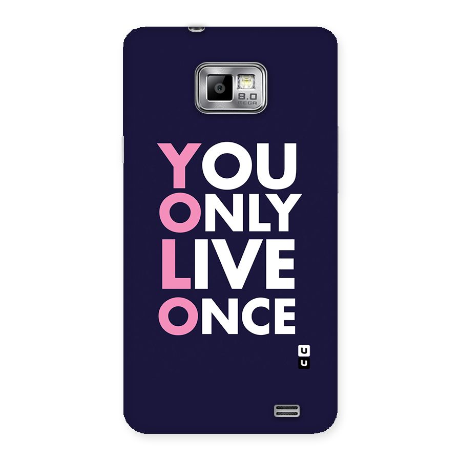 You Live Only Once Back Case for Galaxy S2