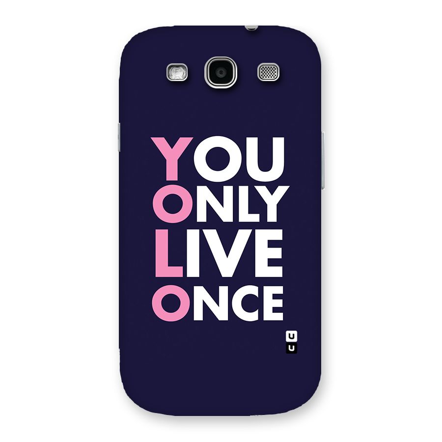 You Live Only Once Back Case for Galaxy S3