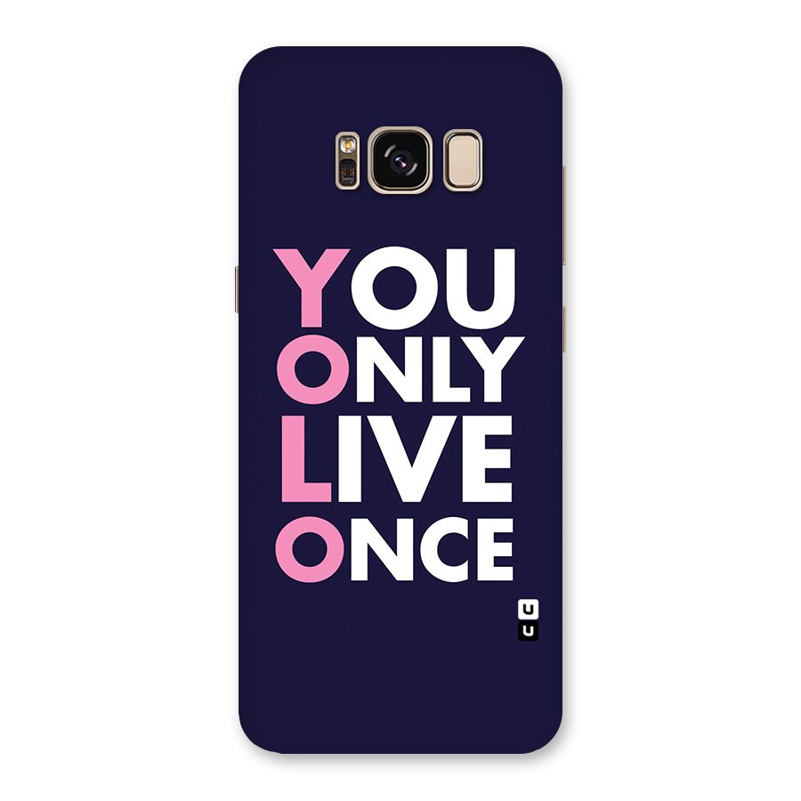 You Live Only Once Back Case for Galaxy S8