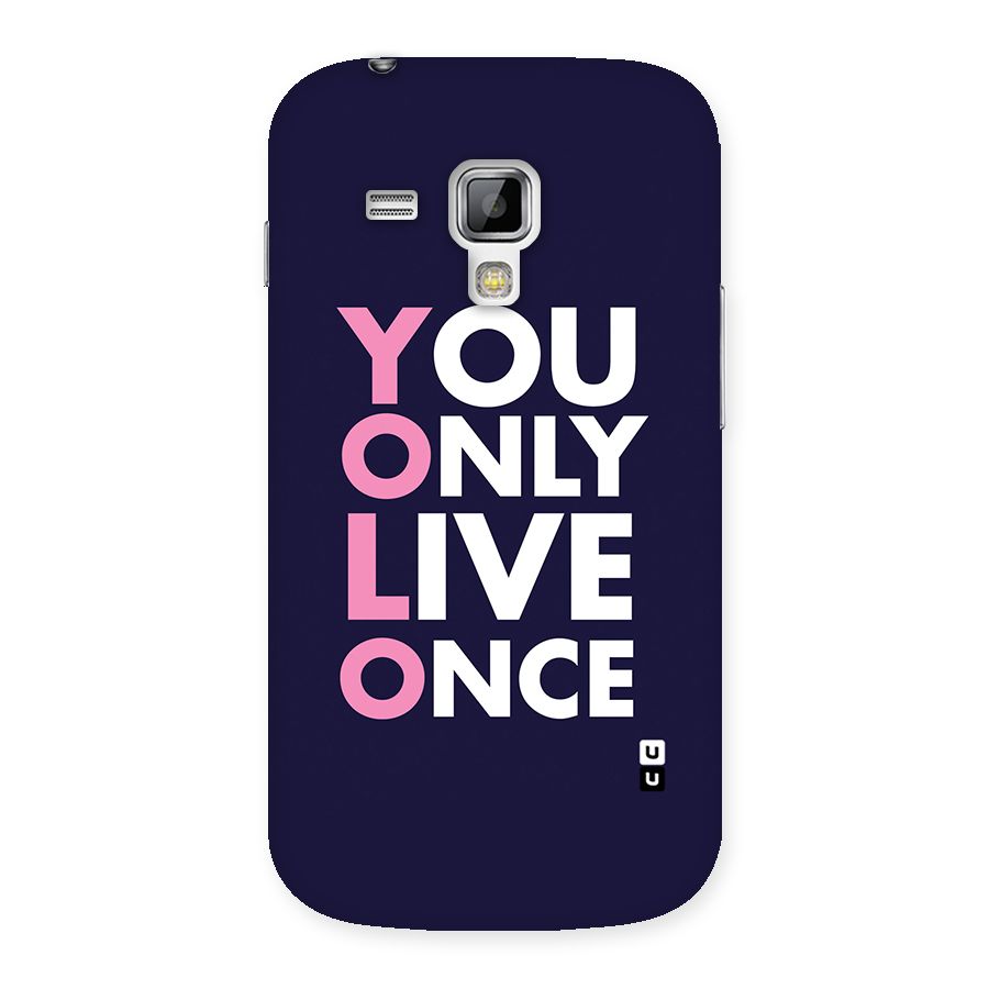 You Live Only Once Back Case for Galaxy S Duos