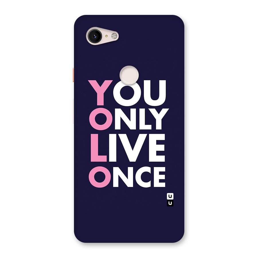 You Live Only Once Back Case for Google Pixel 3 XL