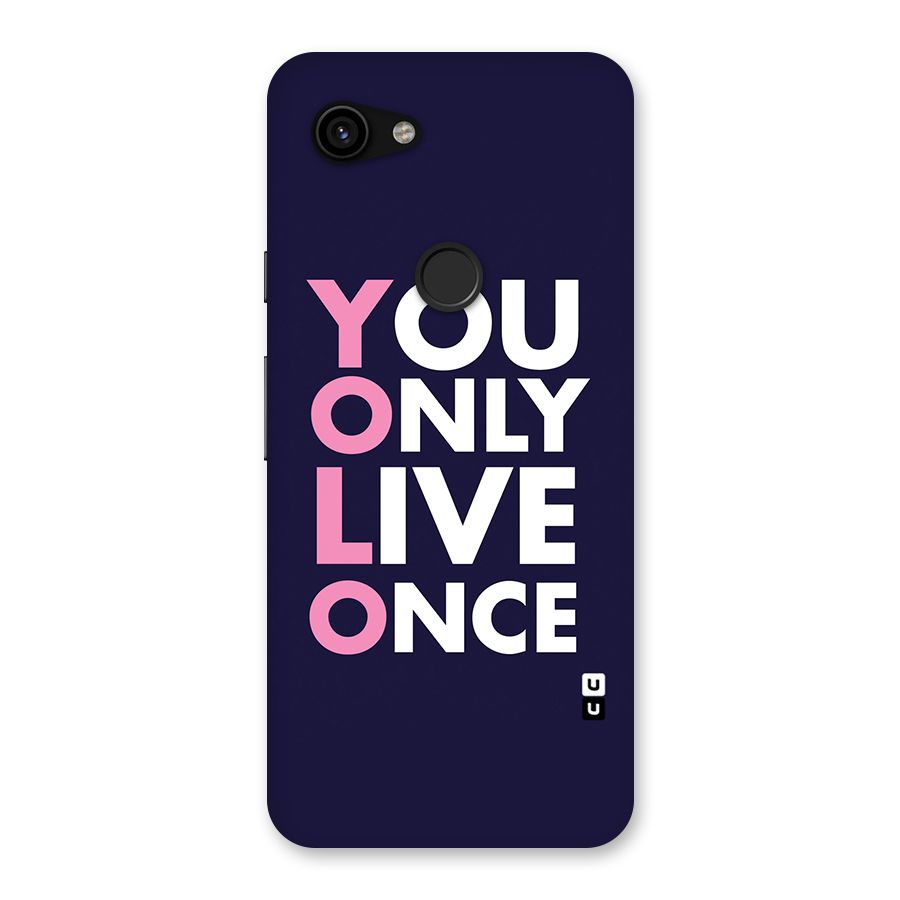 You Live Only Once Back Case for Google Pixel 3a