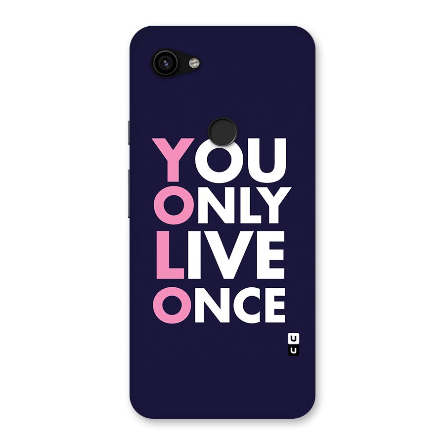 You Live Only Once Back Case for Google Pixel 3a XL
