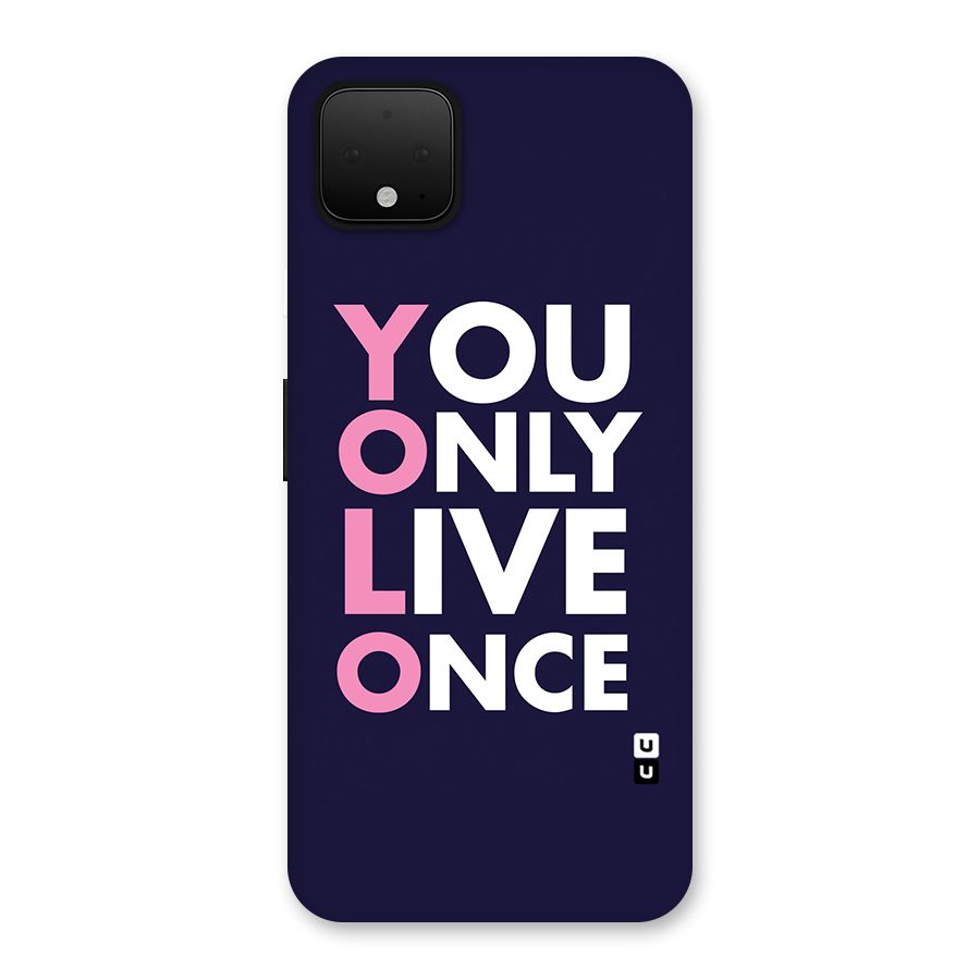 You Live Only Once Back Case for Google Pixel 4 XL