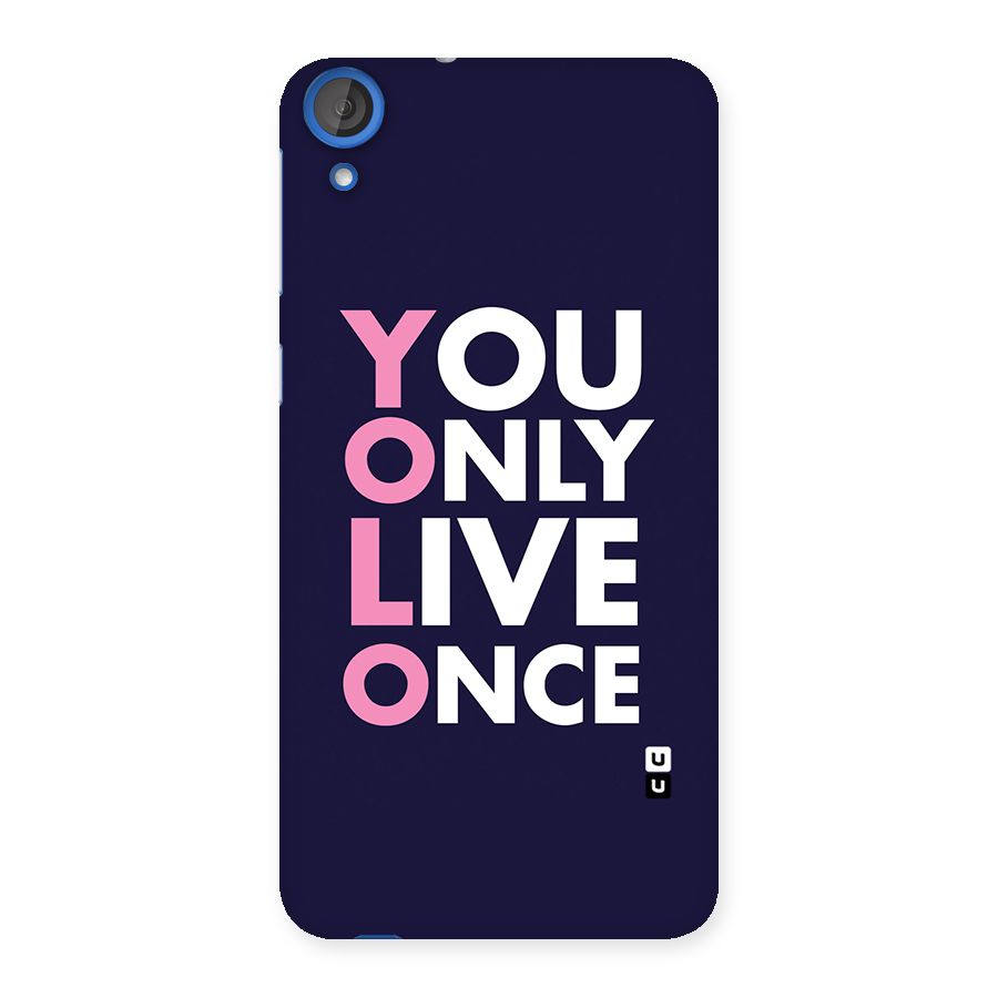 You Live Only Once Back Case for HTC Desire 820