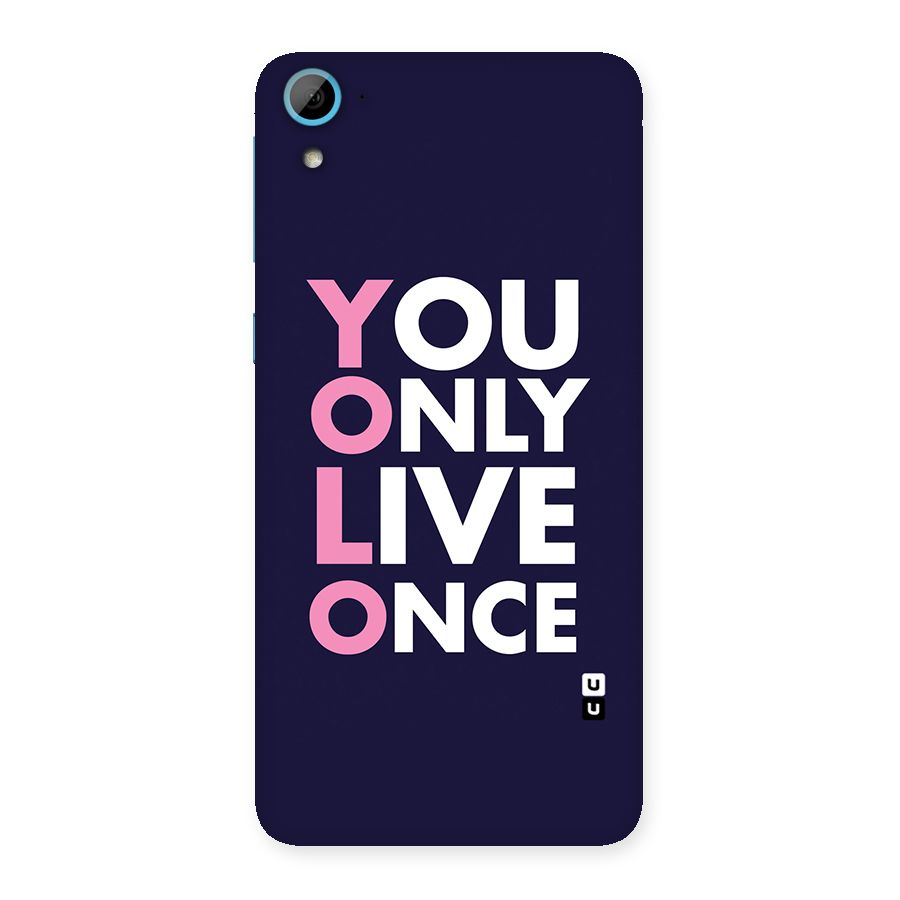 You Live Only Once Back Case for HTC Desire 826