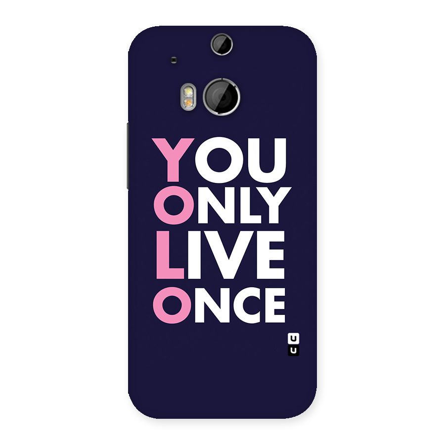 You Live Only Once Back Case for HTC One M8