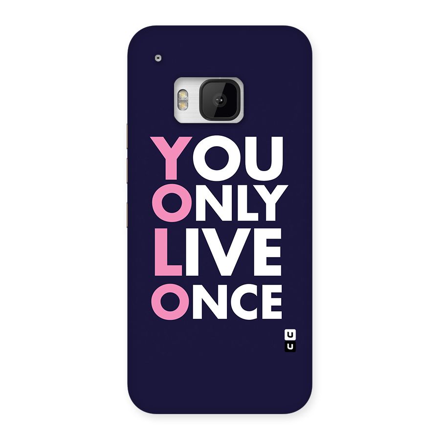 You Live Only Once Back Case for HTC One M9