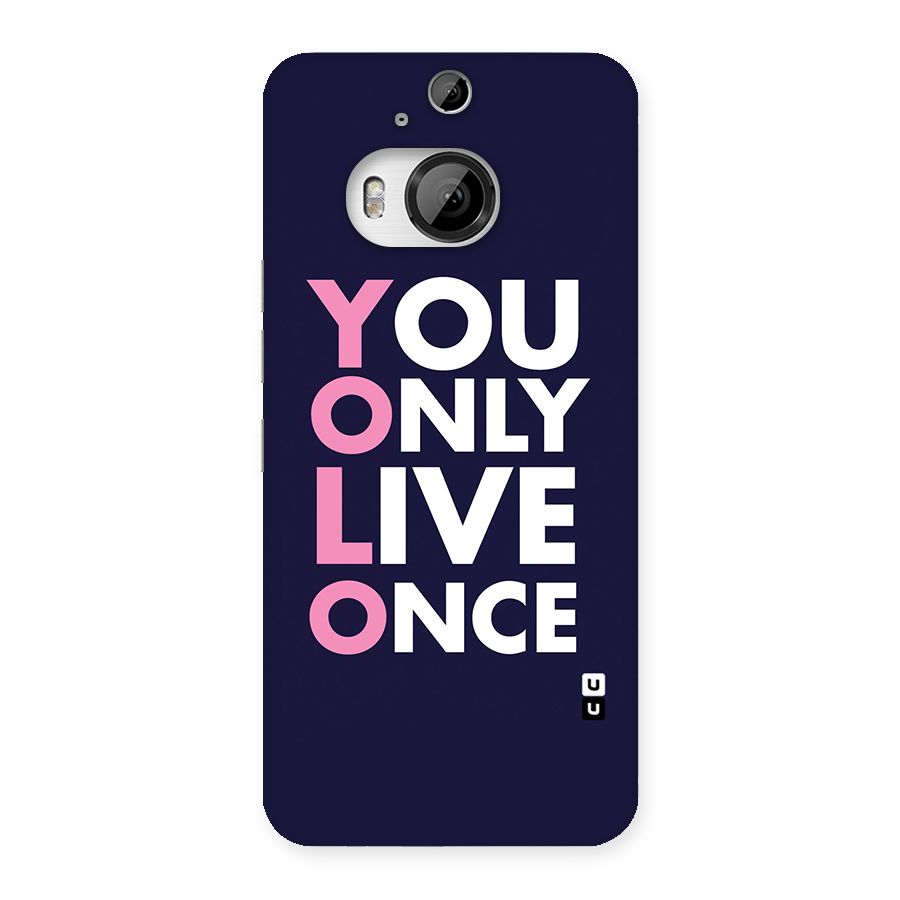 You Live Only Once Back Case for HTC One M9 Plus