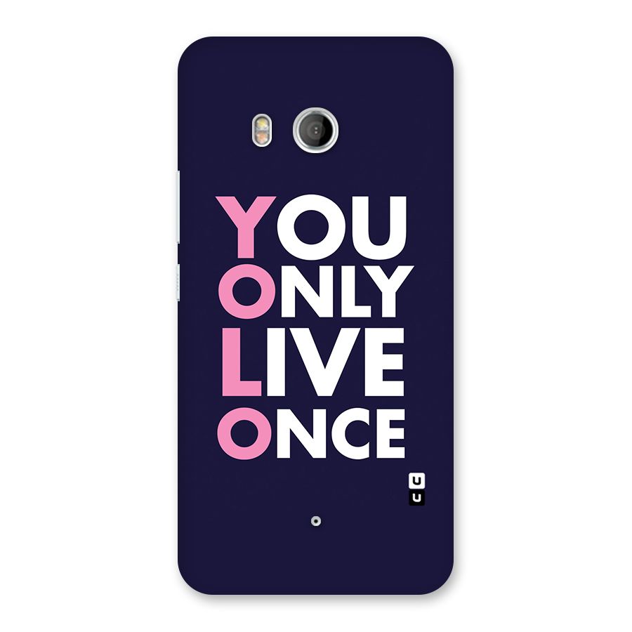 You Live Only Once Back Case for HTC U11