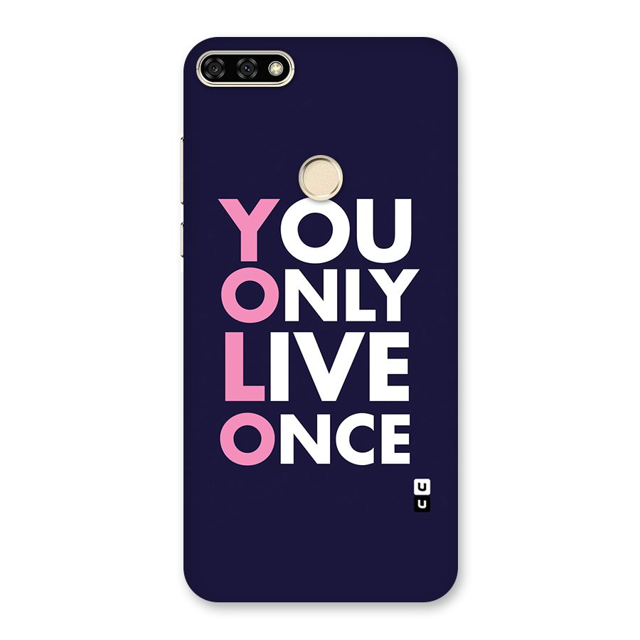 You Live Only Once Back Case for Honor 7A