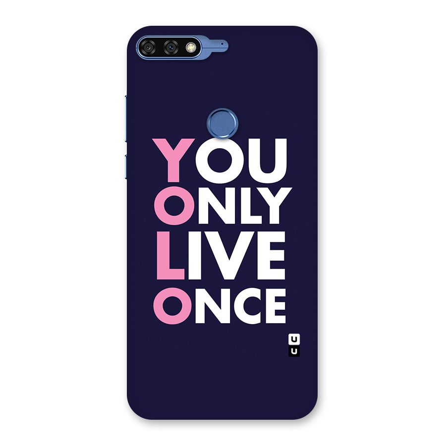 You Live Only Once Back Case for Honor 7C
