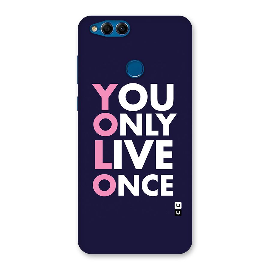 You Live Only Once Back Case for Honor 7X
