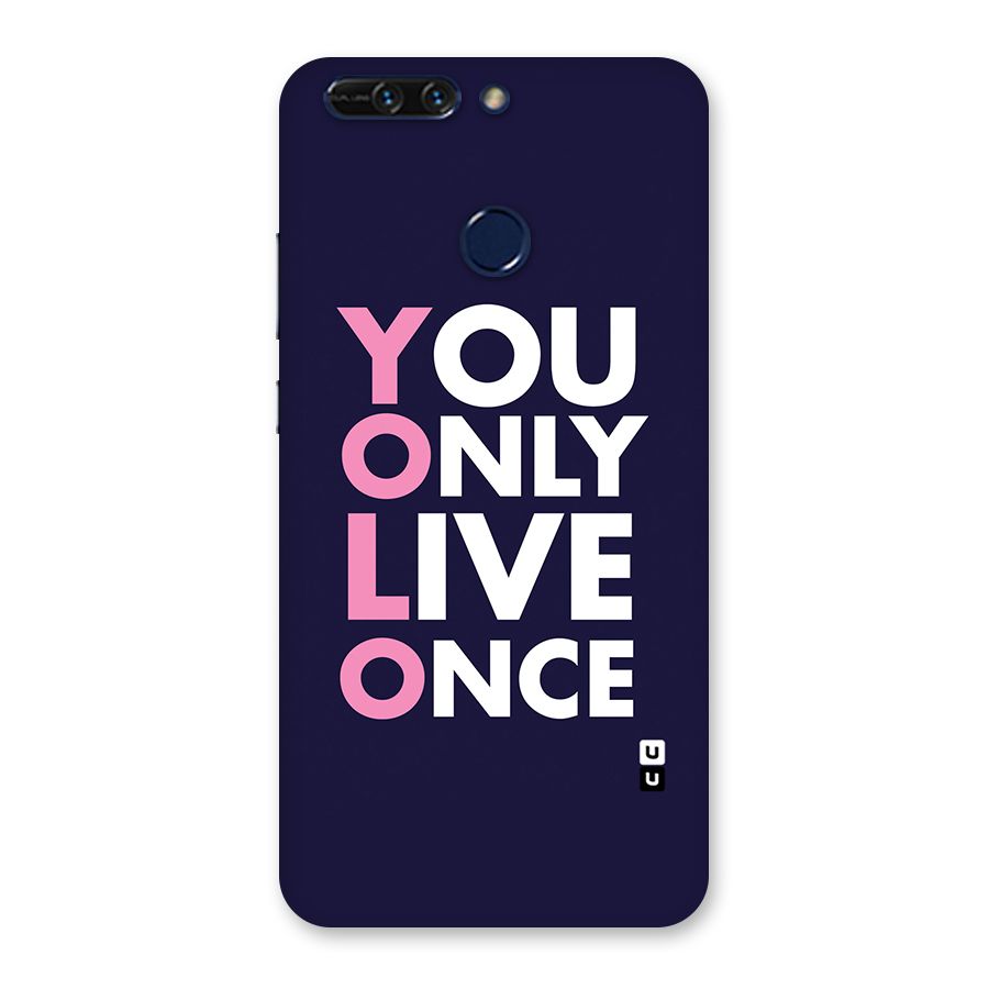 You Live Only Once Back Case for Honor 8 Pro