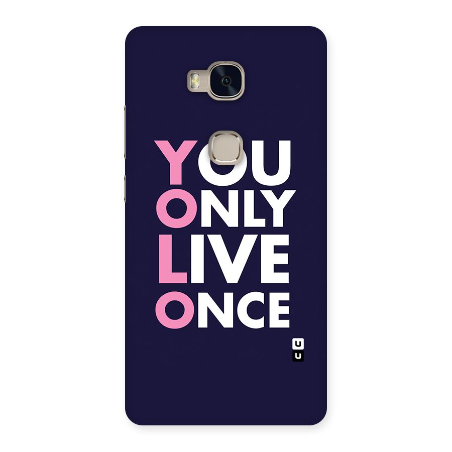 You Live Only Once Back Case for Huawei Honor 5X