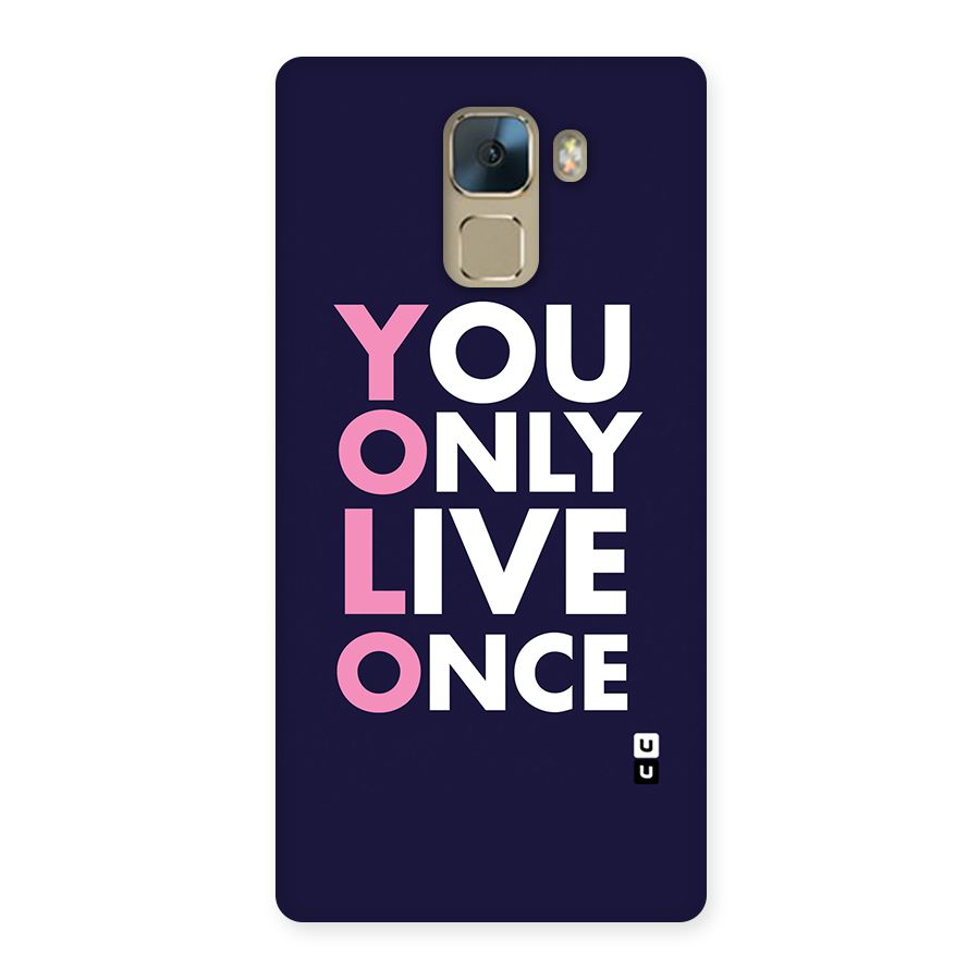 You Live Only Once Back Case for Huawei Honor 7