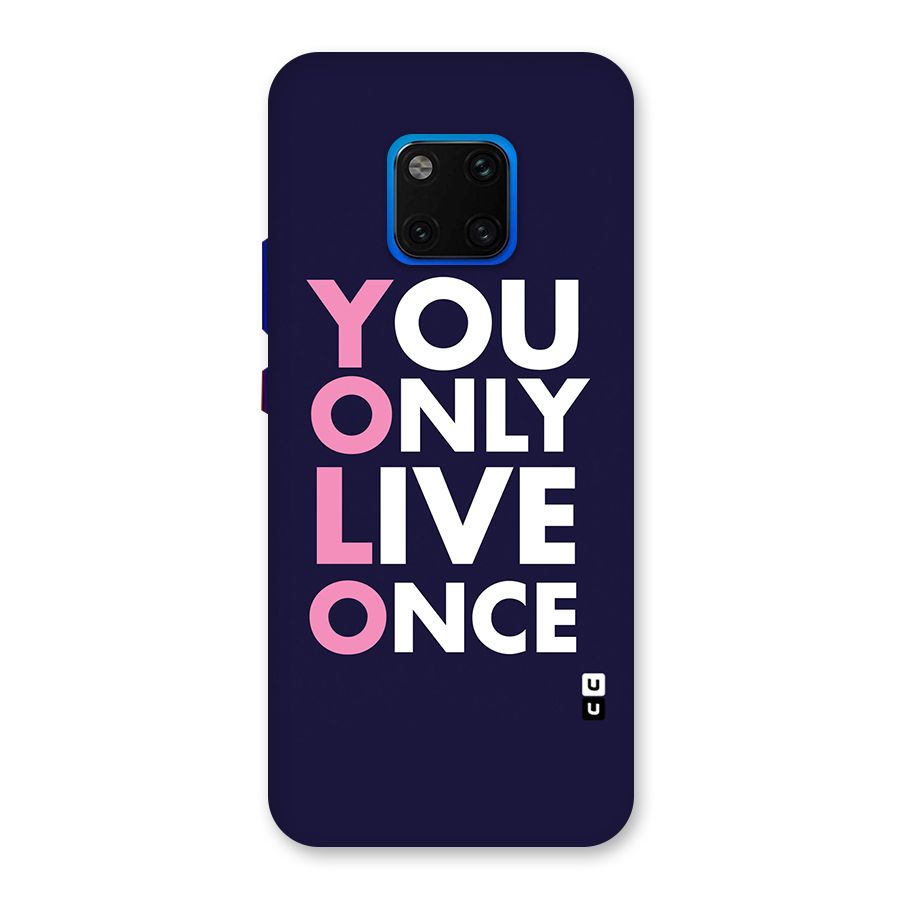 You Live Only Once Back Case for Huawei Mate 20 Pro