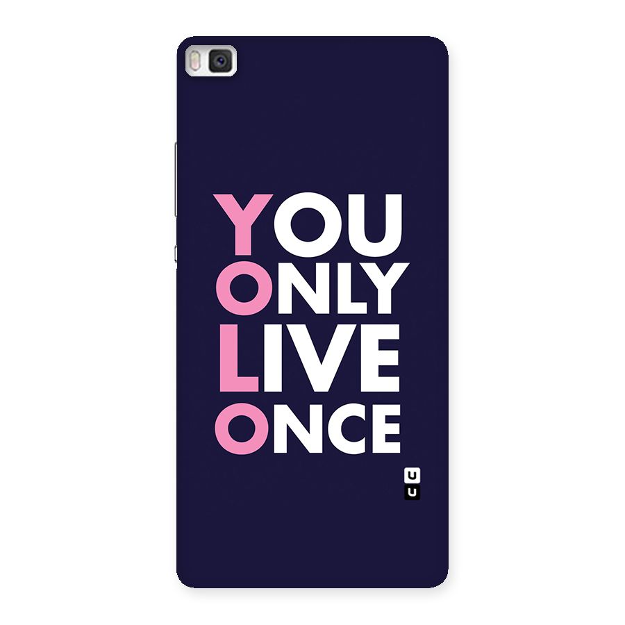 You Live Only Once Back Case for Huawei P8