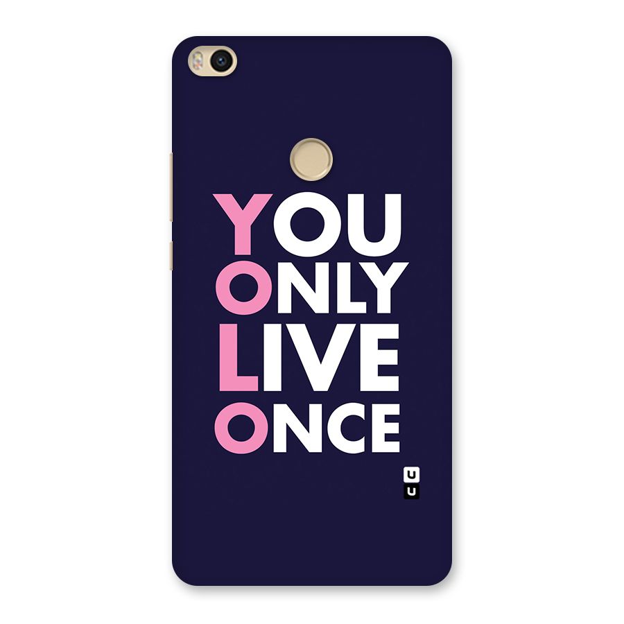 You Live Only Once Back Case for Mi Max 2