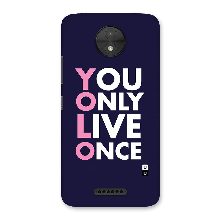 You Live Only Once Back Case for Moto C