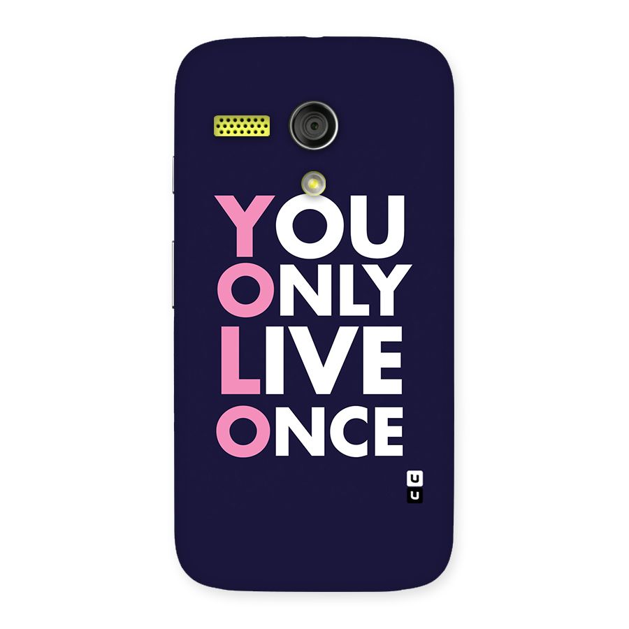 You Live Only Once Back Case for Moto G