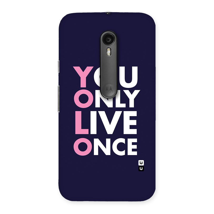 You Live Only Once Back Case for Moto G3