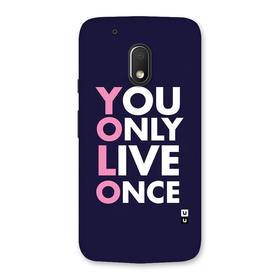 You Live Only Once Back Case for Moto G4 Play