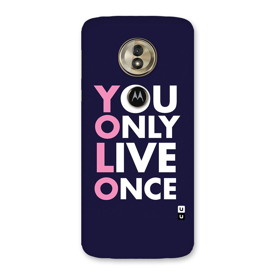 You Live Only Once Back Case for Moto G6 Play