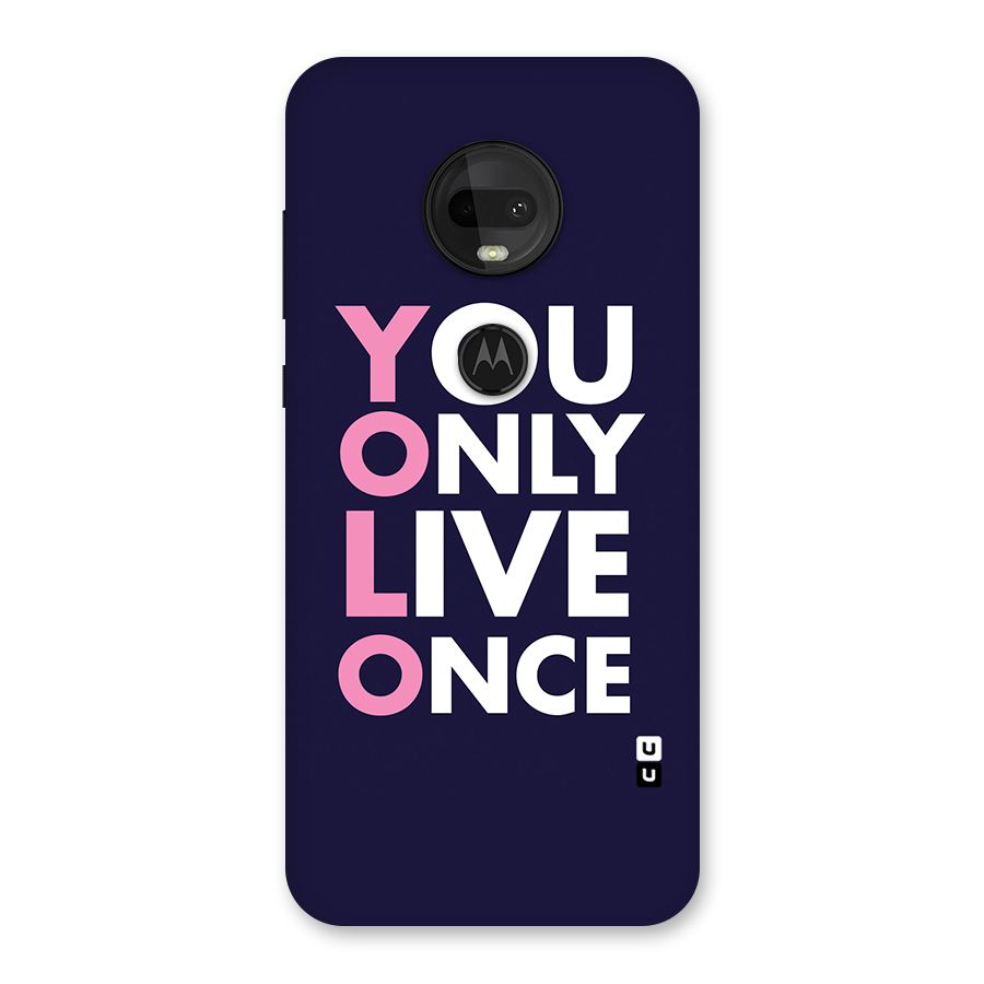 You Live Only Once Back Case for Moto G7