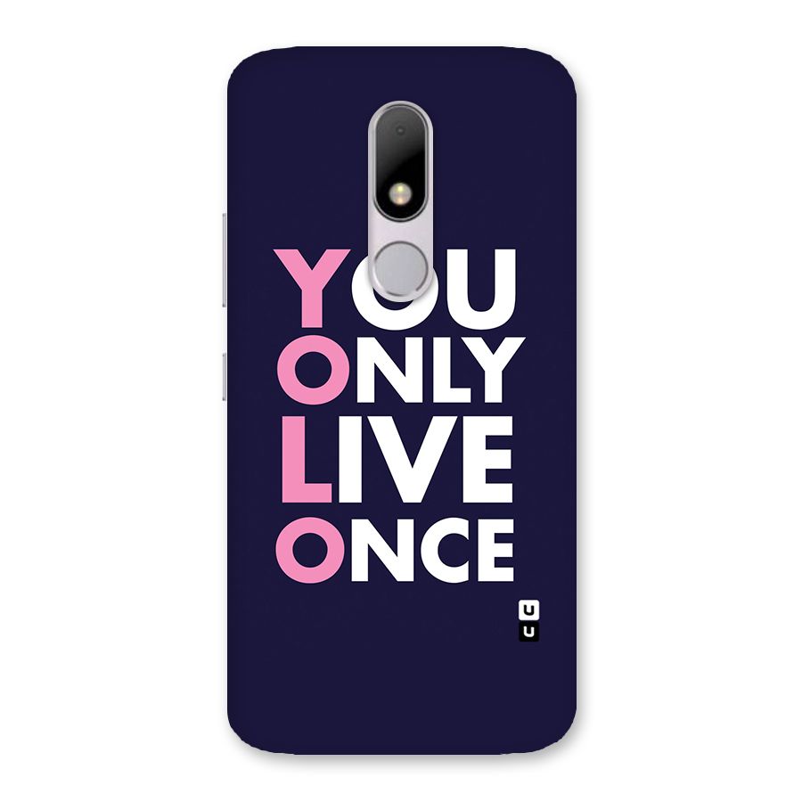 You Live Only Once Back Case for Moto M