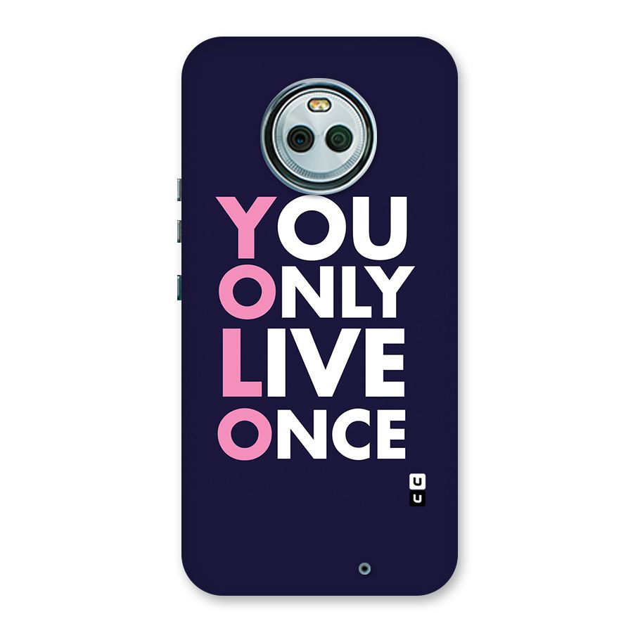 You Live Only Once Back Case for Moto X4
