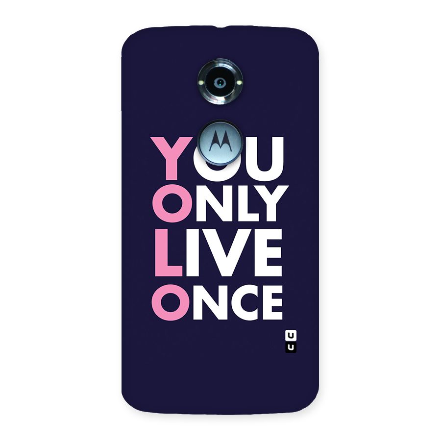 You Live Only Once Back Case for Moto X 2nd Gen
