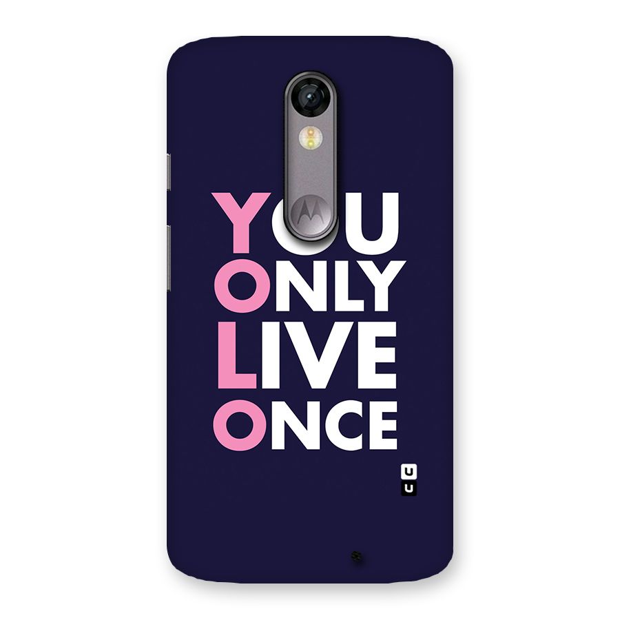 You Live Only Once Back Case for Moto X Force