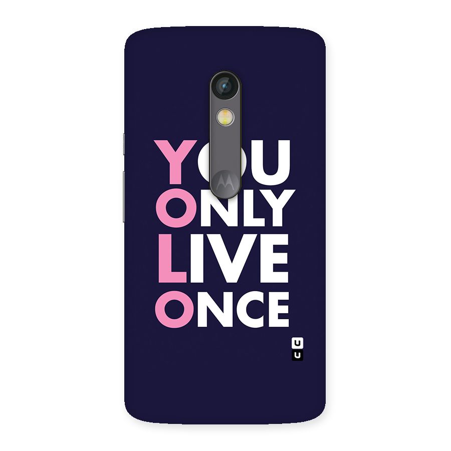 You Live Only Once Back Case for Moto X Play