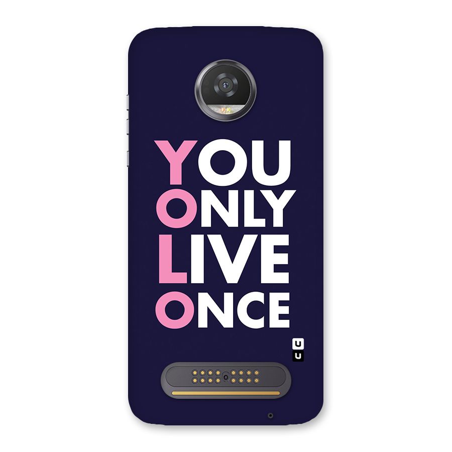 You Live Only Once Back Case for Moto Z2 Play