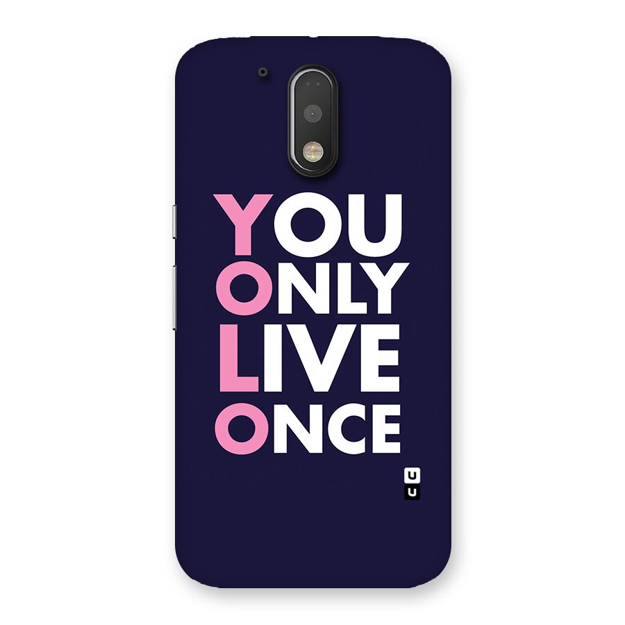 You Live Only Once Back Case for Motorola Moto G4